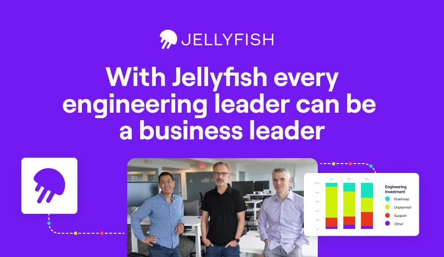 With Jellyfish every engineering leader can be  a business leader