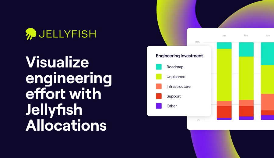 Visualize engineering  effort with Jellyfish Allocations