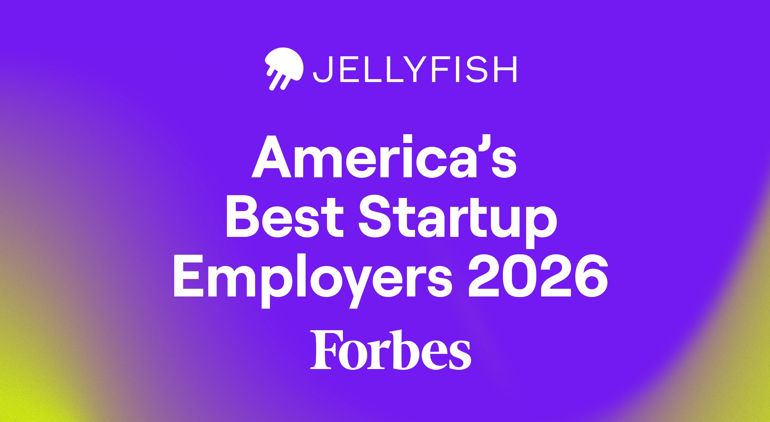 Jellyfish-Forbes Americas Best Startup Employers 2026